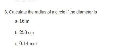 Calculate the radius of a circle if the diameter is