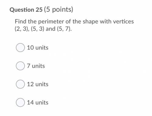 Find the perimeter of the shape with vertices (2, 3), (5, 3) and (5, 7).