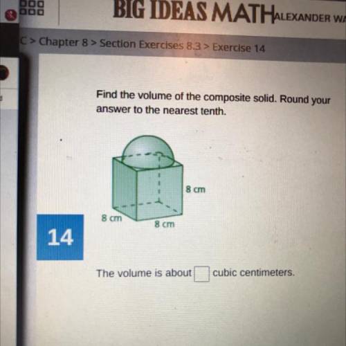 Find the volume of the composite solid. Round your

answer to the nearest tenth.
8 cm
8 cm
8 cm
14