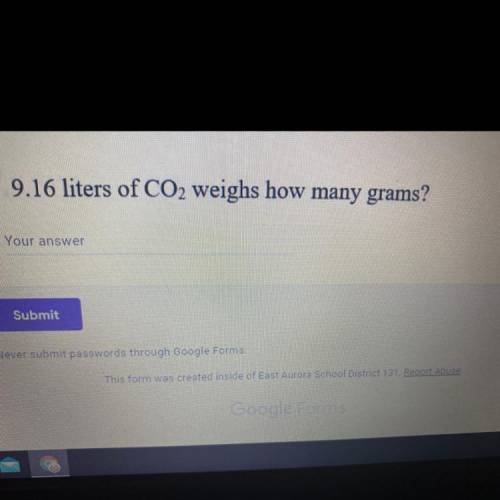 9.16 liters of CO2 weighs how many grams?
Your answer
