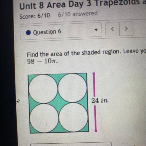 Find the area of the shaded region. Leave your answer in terms of pi. For example your answer would