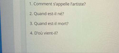 Answer the following question about the artist you chose. 
Use complete sentences in French.