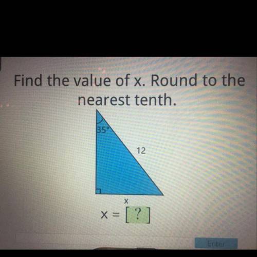 Find the value of x. Round to the
nearest tenth.
x = [ ? ]