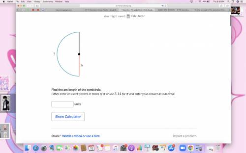 5

5
?
?
Find the arc length of the semicircle.
Either enter an exact answer in terms of 
π
πpi or