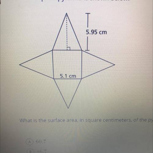 5.95 cm
5.1 cm
What is the surface area, in square centimeters, of the pyramid?
