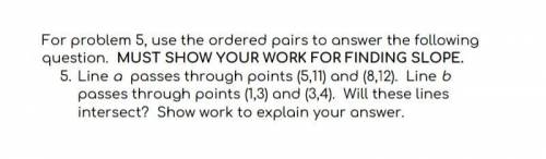 For problem 5, use the ordered pairs to answer the following

question. SHOW YOUR WORK FOR FINDING