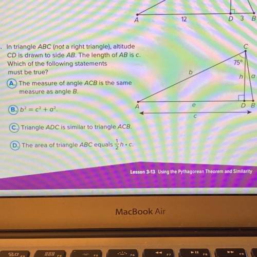 3. In triangle ABC (not a right triangle), altitude

CD is drawn to side AB. The length of AB is c