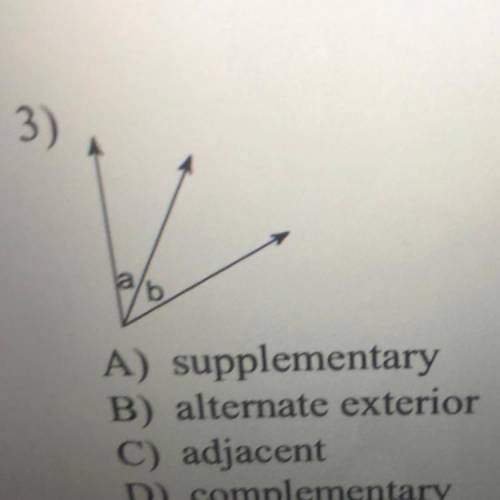 A) supplementary
B) alternate exterior
C) adjacent
D) complementary