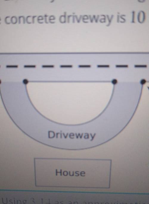 The driveway to the Santiago's new home is to be bounded by a semicircular arcs as shown. the dista