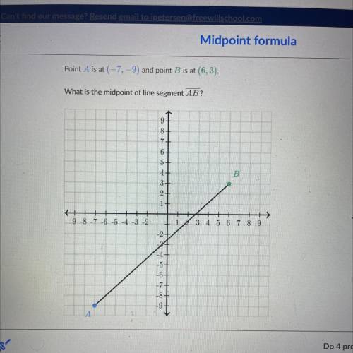Point A is at (-7, -9) and point B is at (6,3).

What is the midpoint of line segment AB?
9
8+
7+