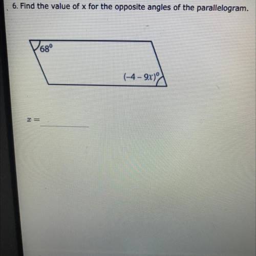 6. Find the value of x for the opposite angles of the parallelogram.