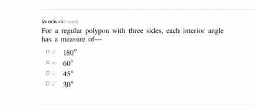 HELP! For a regular polygon with three sides, each interior angle has a measure of -?