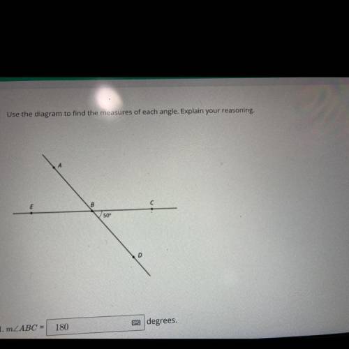 Use the diagram to find the measures of each angle. Explain your reasoning.

А
E
B
С
50°
D