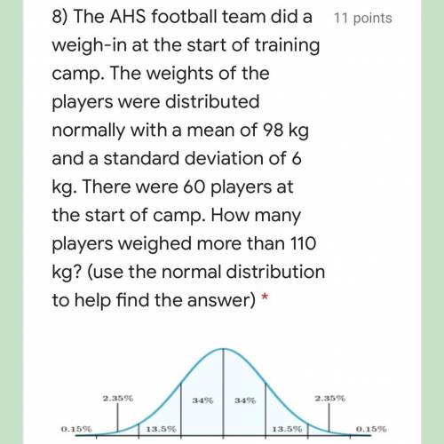 PLEASE HELP! The AHS football team did a

weigh-in at the start of training camp. The weights of t