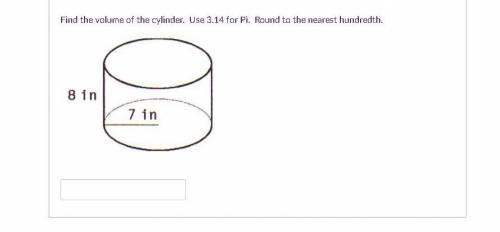 PLEASE HELP DUE SOON

Find the volume of the cylinder. Use 3.14 for Pi. Round to the nearest hundr