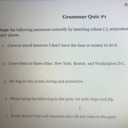 Can someone please help me with 1 and 2. Add the correct commas, semicolon, and colons.