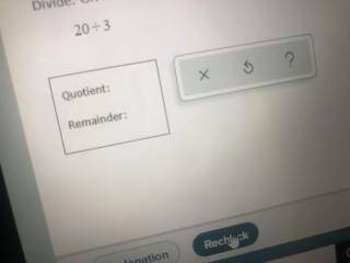 What’s the Quotient and what’s the remainder