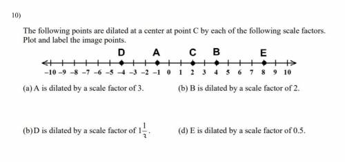 The following points are dilated at a center point C by each of the following scale factors. Plot a