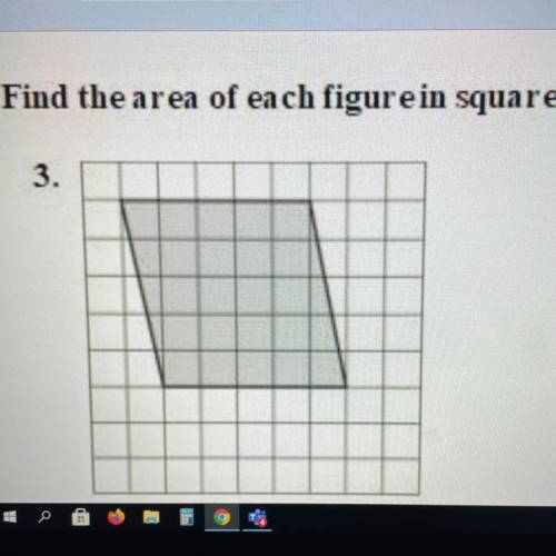Find the area of each figure in square units.
