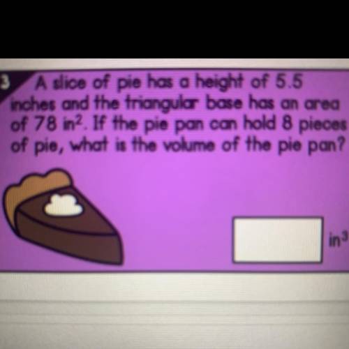 A slice of pie has a height of 5.4 inches and the triangular base has an area of 78 in^2. If the pi