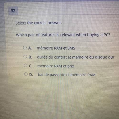 Help!!!Select the correct answer.

Question in French 
Which pair of features is relevant when buy