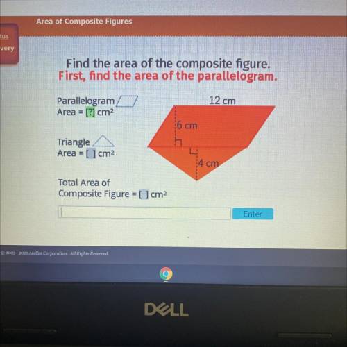 Find the area of the composite figure.

First, find the area of the parallelogram.
12 cm
Parallelo