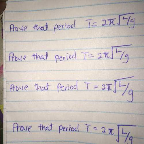 Prove that period T =2*22/7 root l/g
