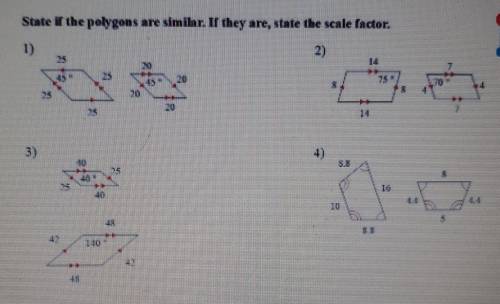 State if the polygons are similar. If they are, State the scale factor​