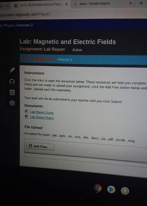 Lab: magnetic and electric fieldsdoes anyone have the completed file I'll give brainliest​