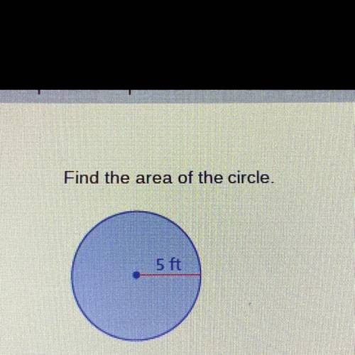 Find the area of the circle 5 ft rounded to the nearest tenth