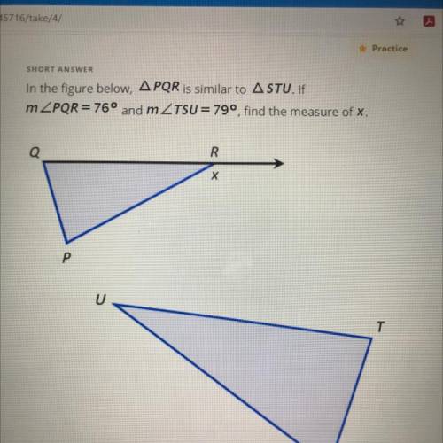 In the figure below, APQR is similar to ASTU. If

mZPQR = 76° and mZTSU = 79°, find the measure of