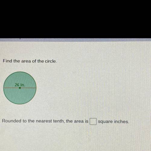 Find the area of the circle 26 in. rounded to the nearest tenth