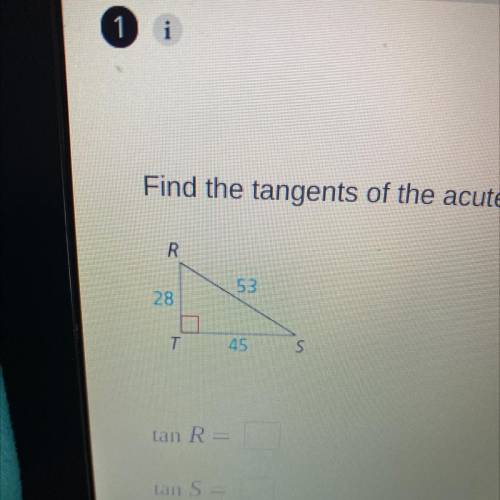 Helpppp! Find the tangents of the acute angles in the right triangle. Write each answer as a fracti