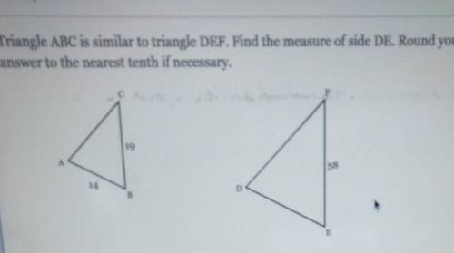 Triangle ABC is similar to Triangle DEF. Find the measure of side DE. Round Your answer to the near