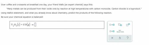 Over coffee and croissants at breakfast one day, your friend Wafa (an expert chemist) says this:
