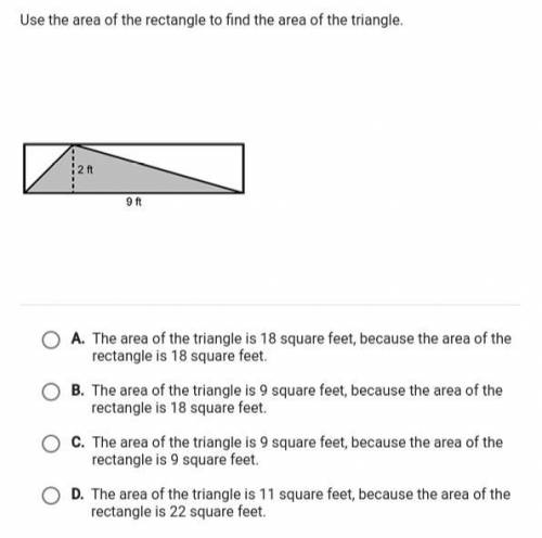 Use the area of the rectangle to find the area of the triangle 2 ft 9 ft