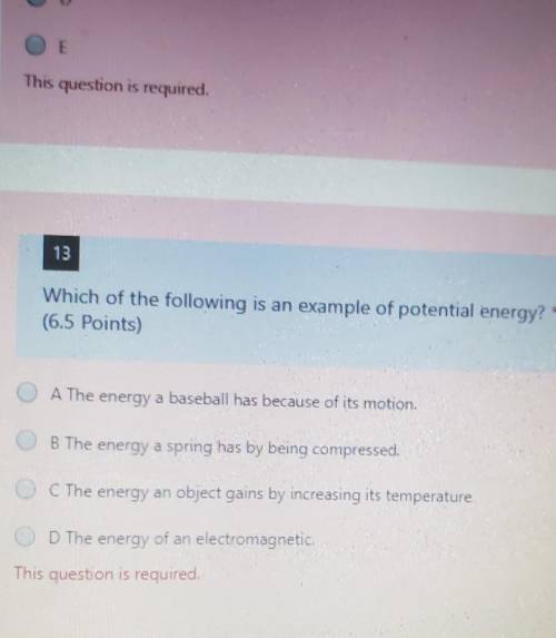 Which of the following is an example of potential energy?​