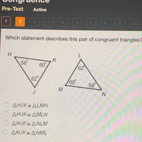 ⚠️⚠️⚠️HELP PLS PLS PLS⚠️⚠️⚠️

Which statement describes this pair of congruent triangles?
HJK:58°6