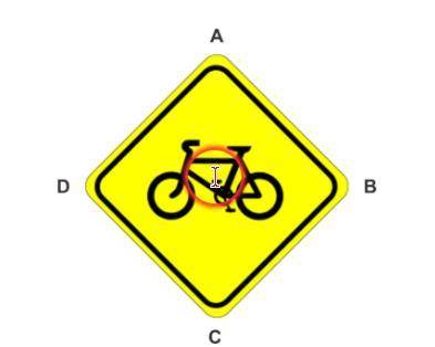 A) You are riding your bike and notice the square sign above. You mentally draw a straight line fro