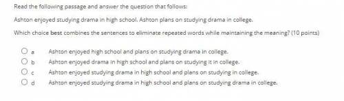 Read the following passage and answer the question that follows:

Ashton enjoyed studying drama in