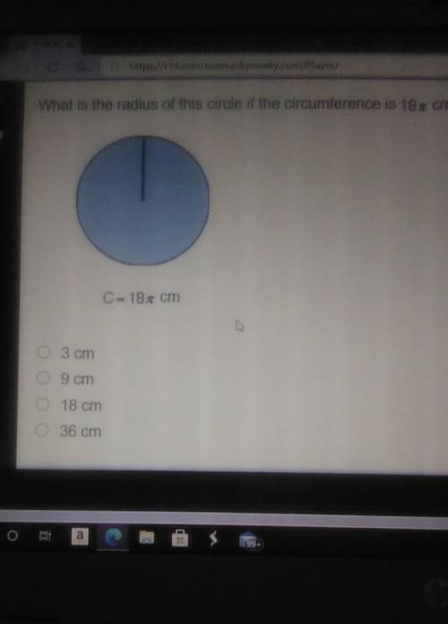 What is the radius of this circle if the circumference is 18 cm? 3 cm 9 cm 18 cm 36 cm​