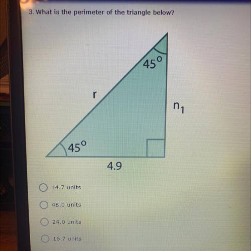 What is the perimeter of the triangle below?

a. 14.7 units
b. 48 units 
c. 24 units 
d. 16.7 unit