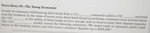 These are the choices fill in the blanks.

asset backed security.bank runcredit default swap. capi