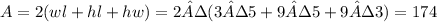 A=2(wl+hl+hw)=2·(3·5+9·5+9·3)=174