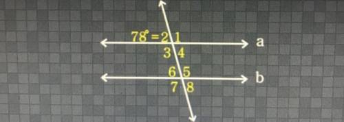 Line a is parallel to line b. If the measure of <2 is 78 , what is the measure of <8 ?