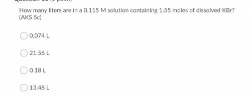 How many liters are in a 0.115 M solution containing 1.55 moles of dissolved KBr?