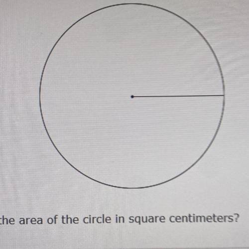 Which measurement is closest to the area of the circle in square centimeters?

31.4 cm
78.5 cm 
62