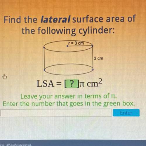 Find the lateral surface area of
the following cylinder:
3 cm
3 cm