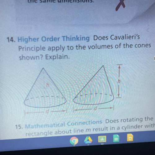 14. Higher Order Thinking Does Cavalieri's Principle apply to the volumes of the cones shown? Expla