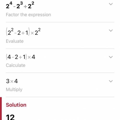 2^4 - 2^3 + (2^2) simplify
